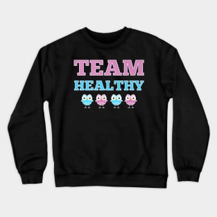 Team Healthy Baby Owls Crewneck Sweatshirt